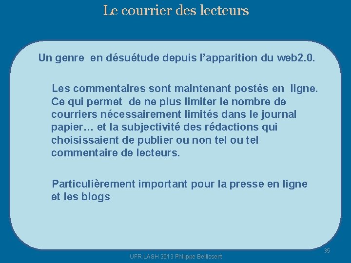 Le courrier des lecteurs Un genre en désuétude depuis l’apparition du web 2. 0.