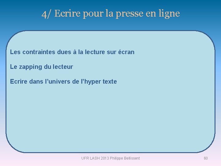 4/ Ecrire pour la presse en ligne Les contraintes dues à la lecture sur