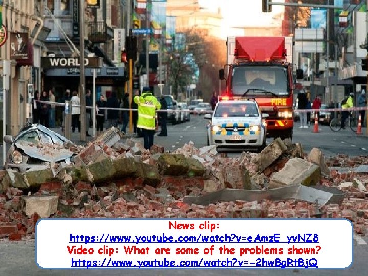News clip: https: //www. youtube. com/watch? v=e. Amz. E_yv. NZ 8 Video clip: What News clip: https: //www. youtube. com/watch? v=e. Amz. E_yv. NZ 8 Video clip: What