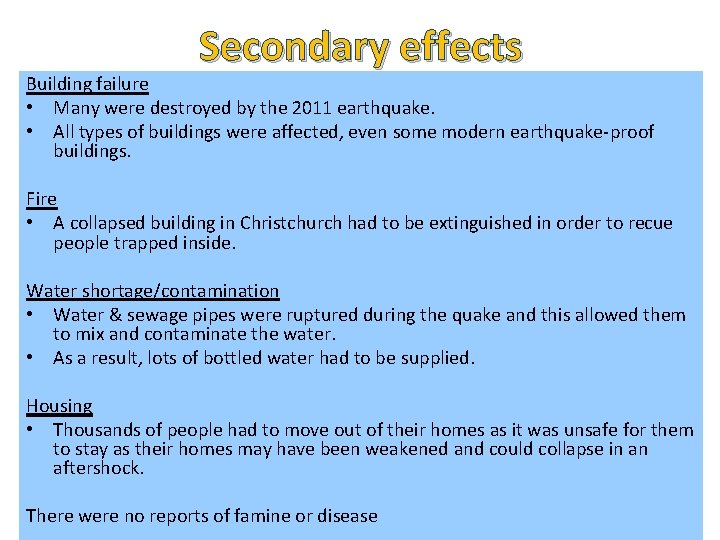 Secondary effects Building failure • Many were destroyed by the 2011 earthquake. • All Secondary effects Building failure • Many were destroyed by the 2011 earthquake. • All