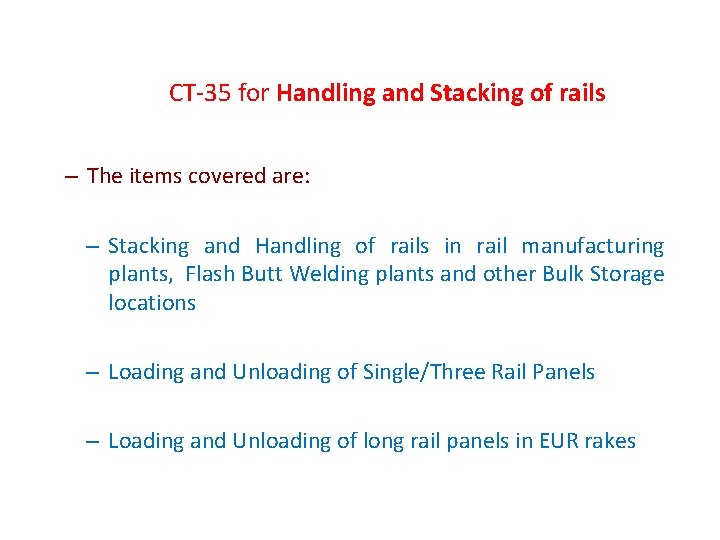 CT-35 for Handling and Stacking of rails – The items covered are: – Stacking