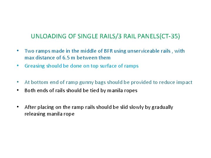 UNLOADING OF SINGLE RAILS/3 RAIL PANELS(CT-35) • Two ramps made in the middle of