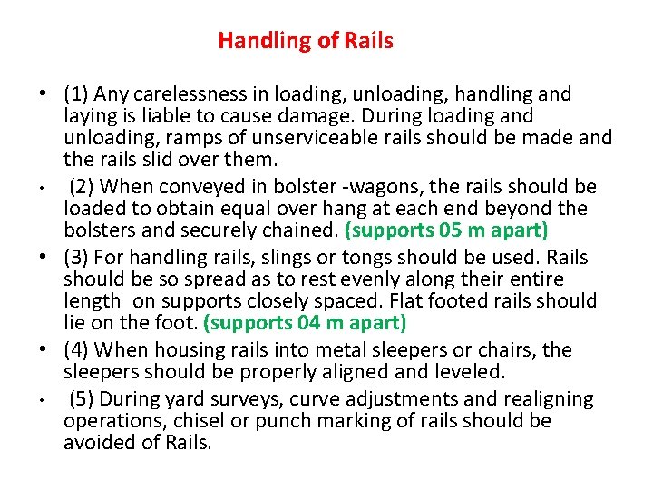 Handling of Rails • (1) Any carelessness in loading, unloading, handling and laying is