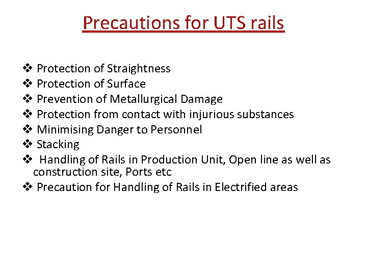 Precautions for UTS rails v Protection of Straightness v Protection of Surface v Prevention