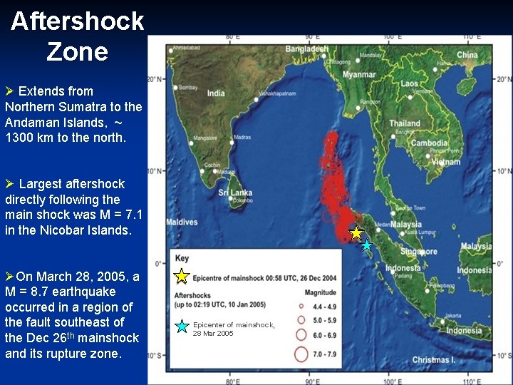 Aftershock Zone Ø Extends from Northern Sumatra to the Andaman Islands, ~ 1300 km