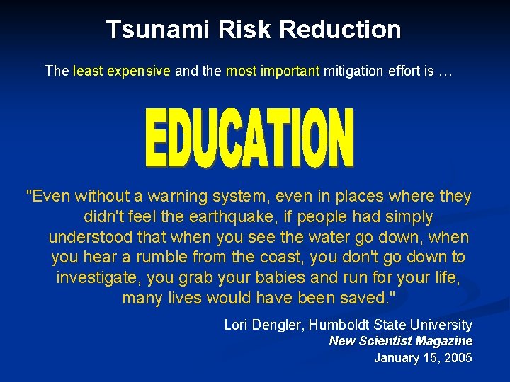 Tsunami Risk Reduction The least expensive and the most important mitigation effort is …