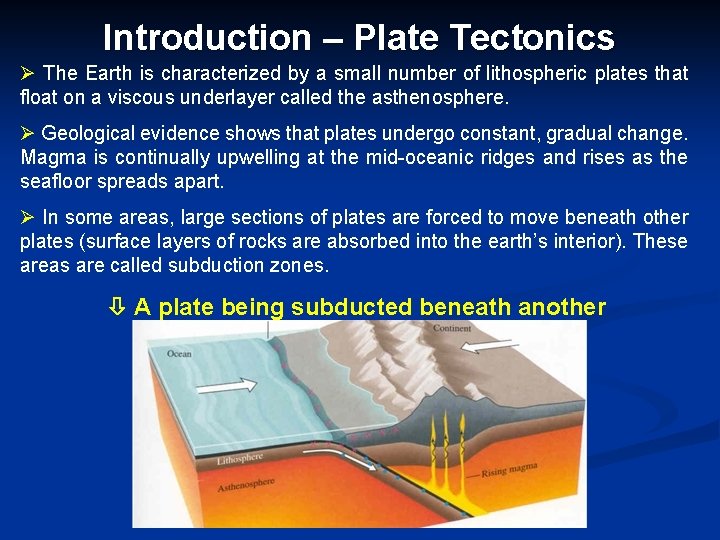 Introduction – Plate Tectonics Ø The Earth is characterized by a small number of