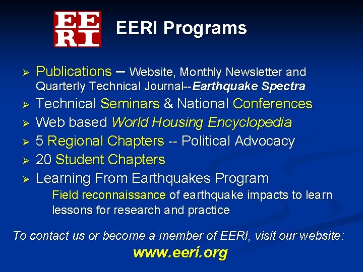 EERI Programs Ø Publications – Website, Monthly Newsletter and Quarterly Technical Journal--Earthquake Spectra Ø