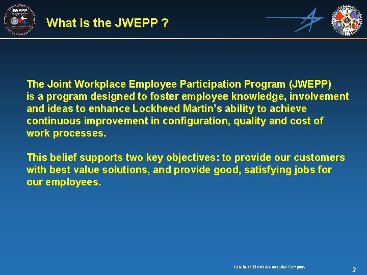 What is the JWEPP ? The Joint Workplace Employee Participation Program (JWEPP) is a