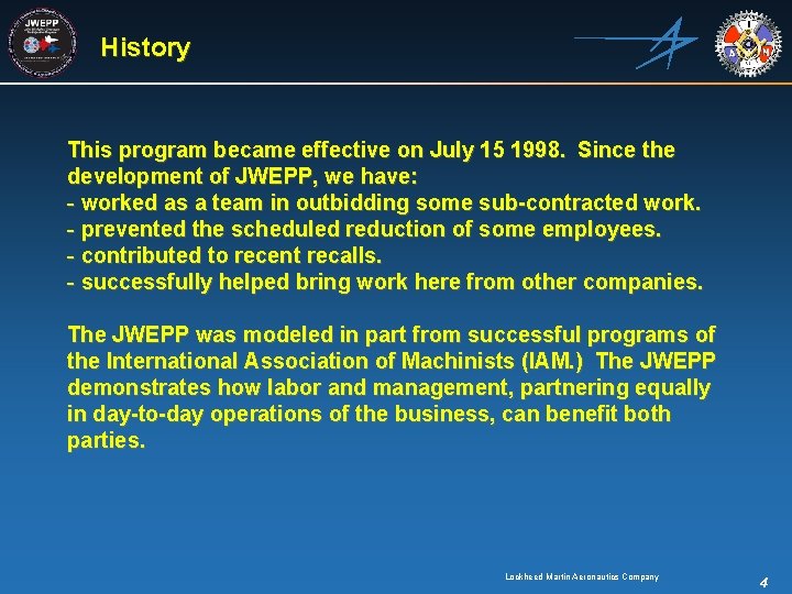 History This program became effective on July 15 1998. Since the development of JWEPP,