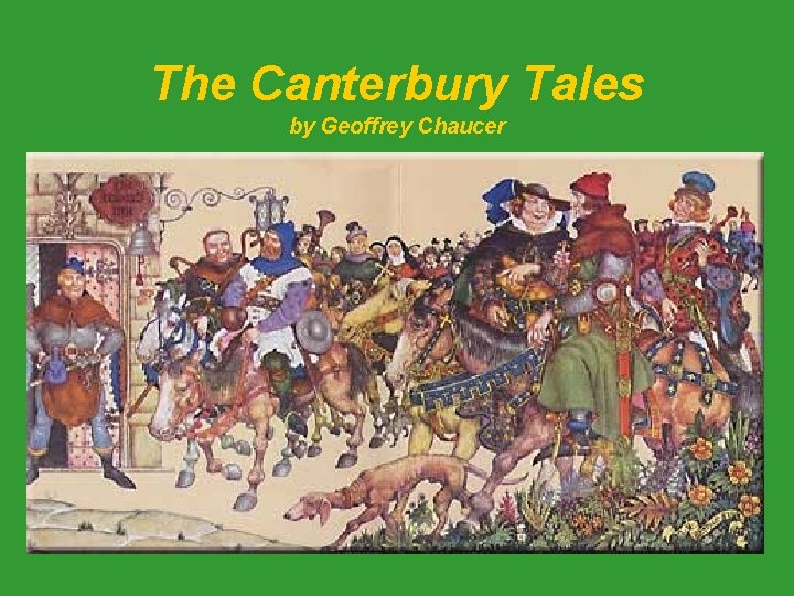 The Canterbury Tales by Geoffrey Chaucer 