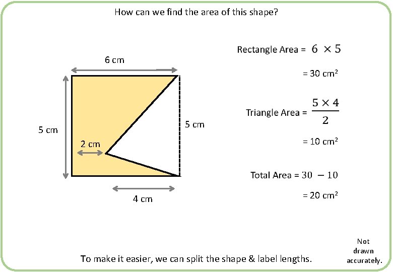 How can we find the area of this shape? 6 cm = 30 cm