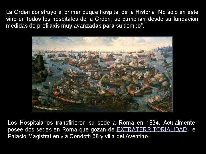 La Orden construyó el primer buque hospital de la Historia. No sólo en éste