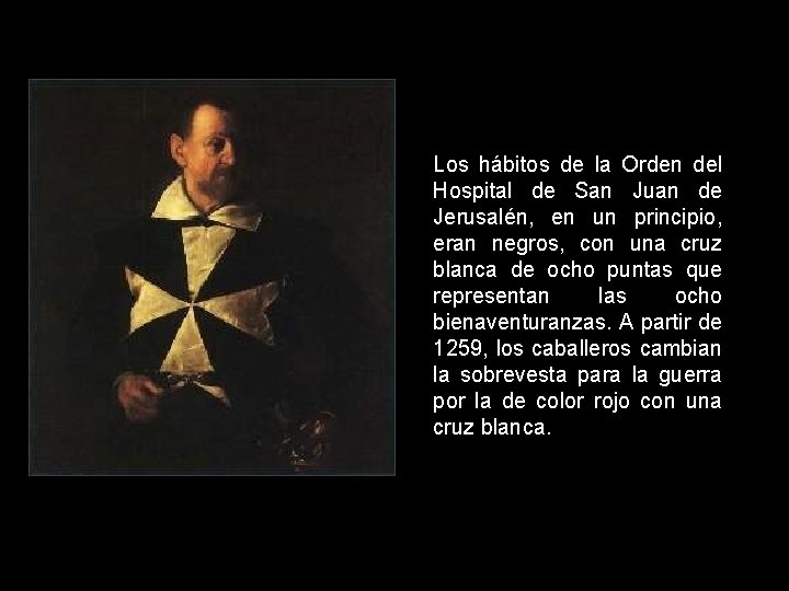 Los hábitos de la Orden del Hospital de San Juan de Jerusalén, en un