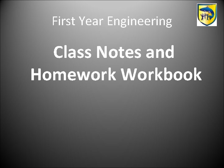 First Year Engineering Class Notes and Homework Workbook 