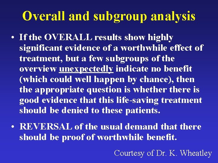Overall and subgroup analysis • If the OVERALL results show highly significant evidence of