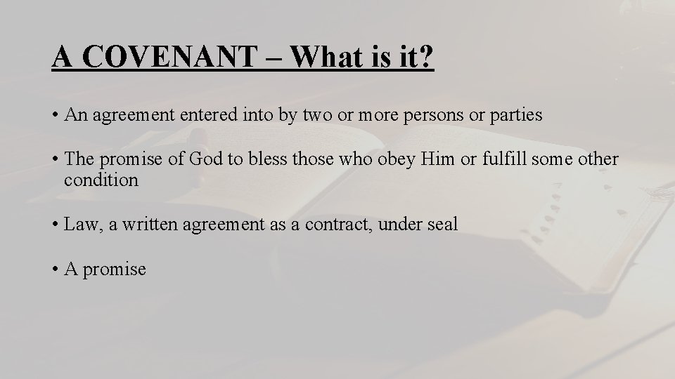 A COVENANT – What is it? • An agreement entered into by two or