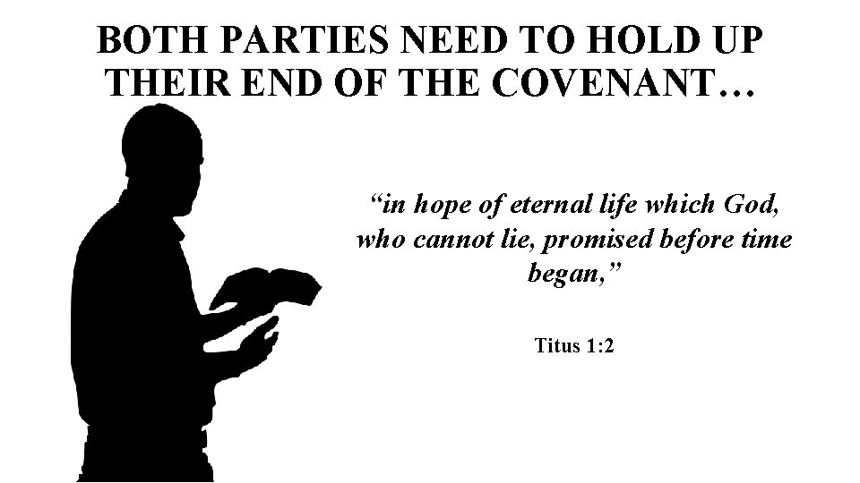 BOTH PARTIES NEED TO HOLD UP THEIR END OF THE COVENANT… “in hope of