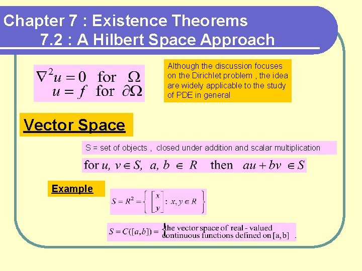 Chapter 7 : Existence Theorems 7. 2 : A Hilbert Space Approach Although the