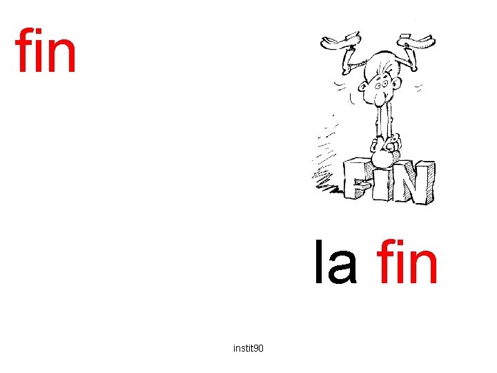 fin la fin instit 90 