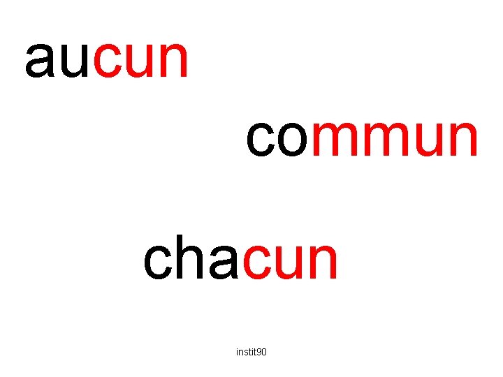 aucun commun chacun instit 90 