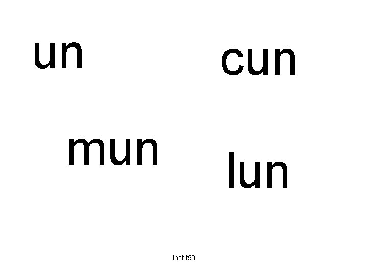 un cun mun lun instit 90 