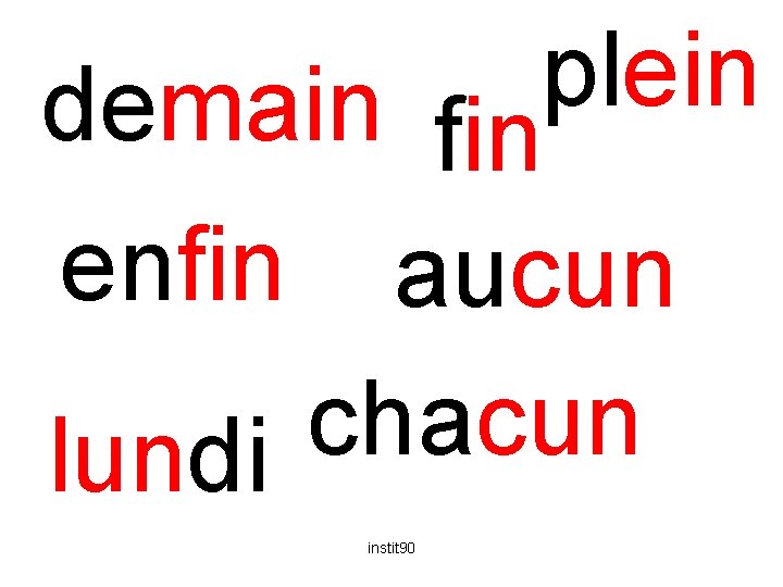 plein demain fin enfin aucun chacun lundi instit 90 