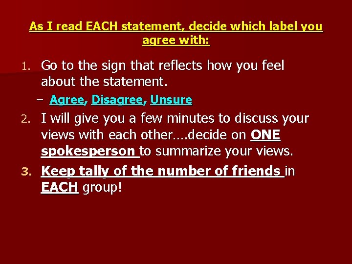 As I read EACH statement, decide which label you agree with: 1. Go to