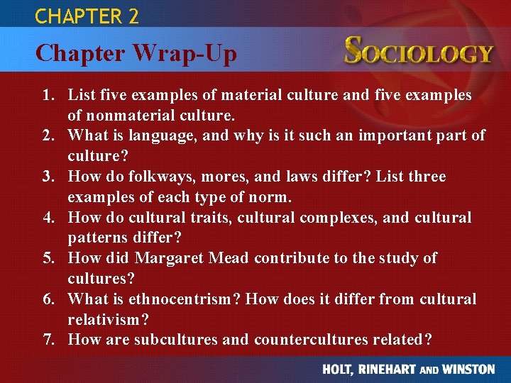CHAPTER 2 Chapter Wrap-Up 1. List five examples of material culture and five examples