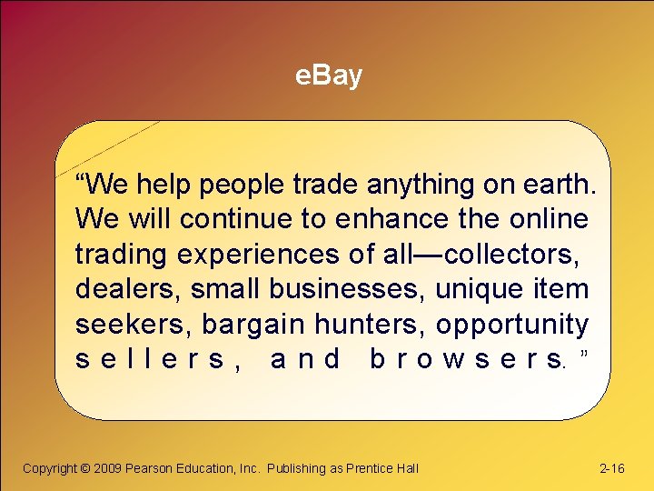 e. Bay “We help people trade anything on earth. We will continue to enhance