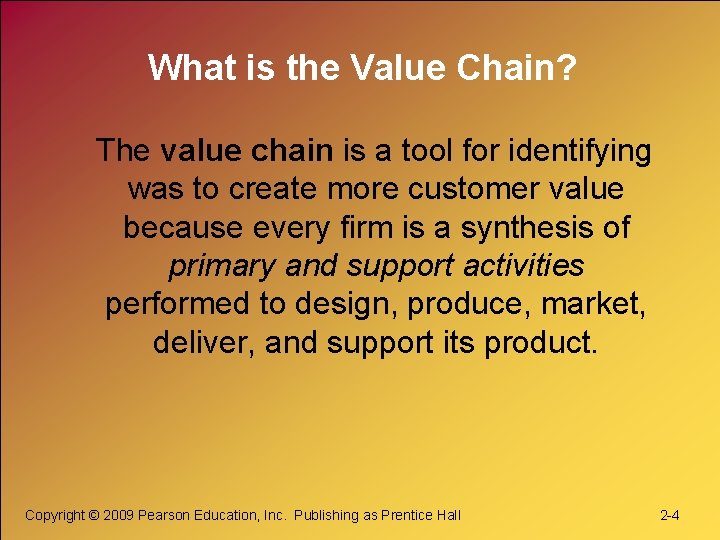 What is the Value Chain? The value chain is a tool for identifying was