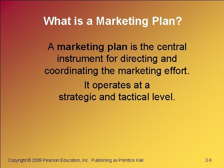 What is a Marketing Plan? A marketing plan is the central instrument for directing