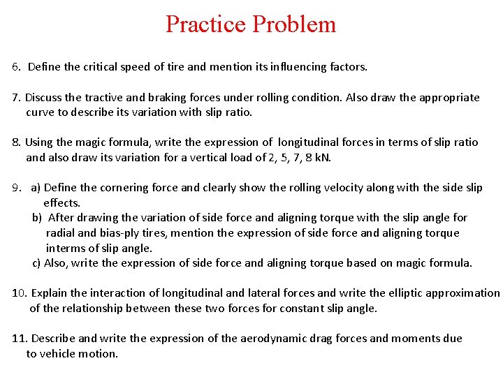 Practice Problem 6. Define the critical speed of tire and mention its influencing factors.