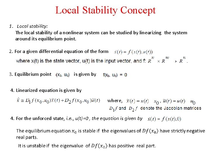 Local Stability Concept 1. Local stability: The local stability of a nonlinear system can