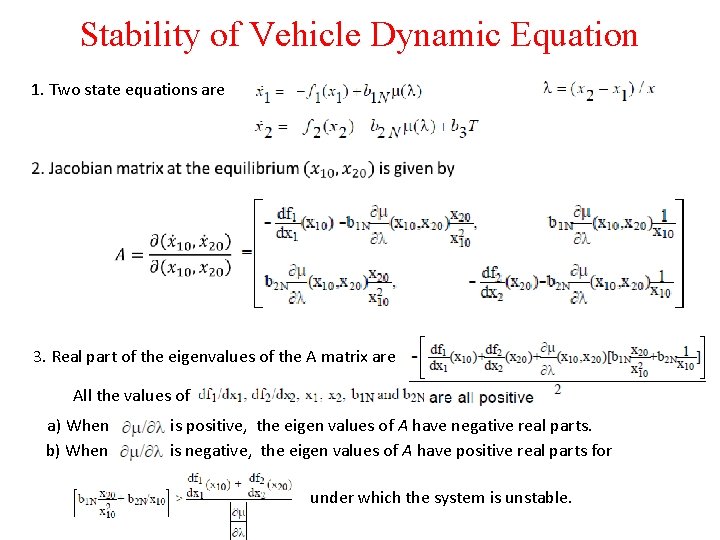 Stability of Vehicle Dynamic Equation 1. Two state equations are 3. Real part of