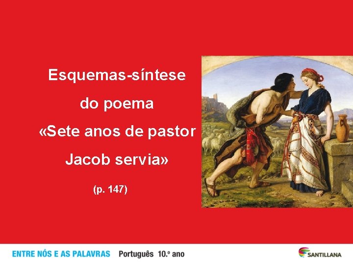 Esquemas-síntese do poema «Sete anos de pastor Jacob servia» (p. 147) 