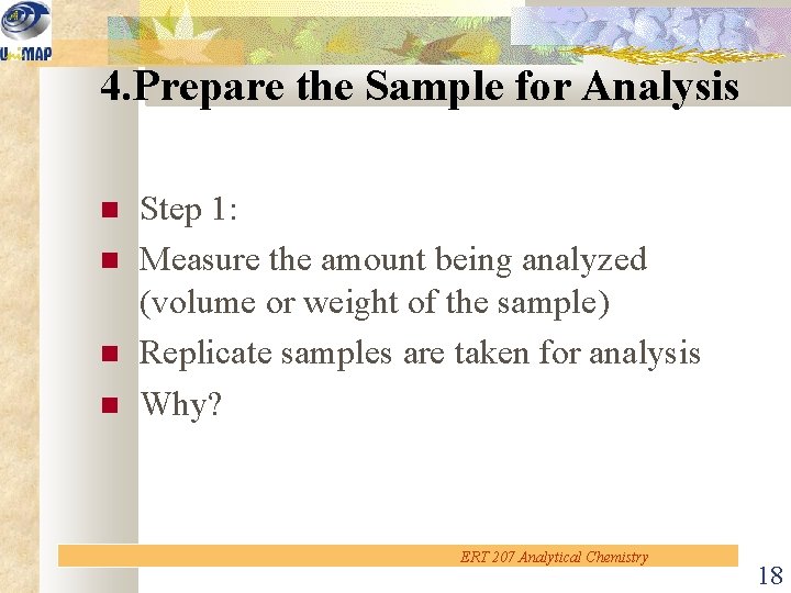 4. Prepare the Sample for Analysis Step 1: Measure the amount being analyzed (volume