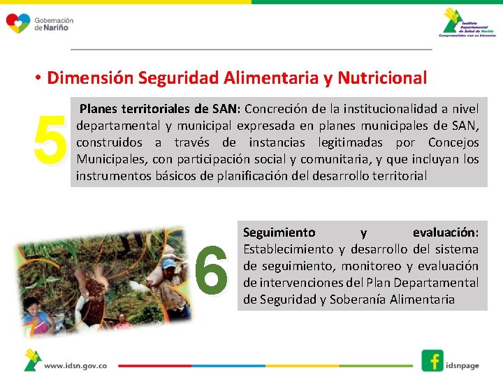  • Dimensión Seguridad Alimentaria y Nutricional 5 Planes territoriales de SAN: Concreción de