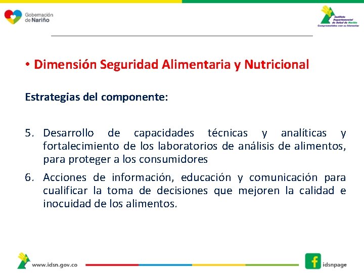  • Dimensión Seguridad Alimentaria y Nutricional Estrategias del componente: 5. Desarrollo de capacidades