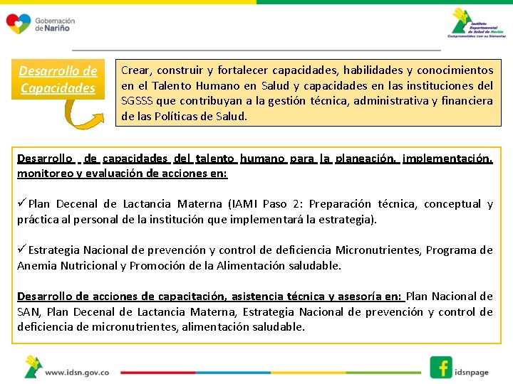 Desarrollo de Capacidades Crear, construir y fortalecer capacidades, habilidades y conocimientos en el Talento