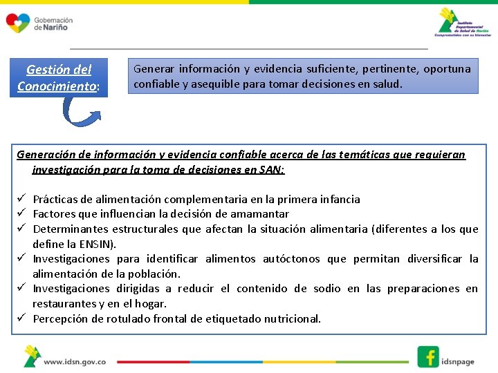 Gestión del Conocimiento: Generar información y evidencia suficiente, pertinente, oportuna confiable y asequible para