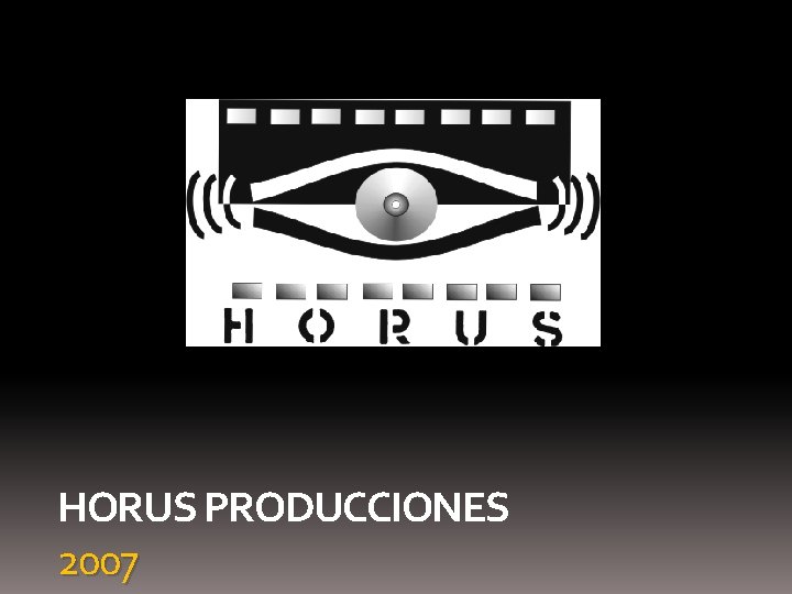 HORUS PRODUCCIONES 2007 