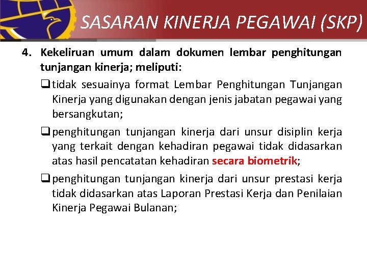 SASARAN KINERJA PEGAWAI (SKP) 4. Kekeliruan umum dalam dokumen lembar penghitungan tunjangan kinerja; meliputi: