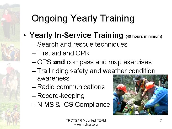 Ongoing Yearly Training • Yearly In-Service Training (40 hours minimum) – Search and rescue