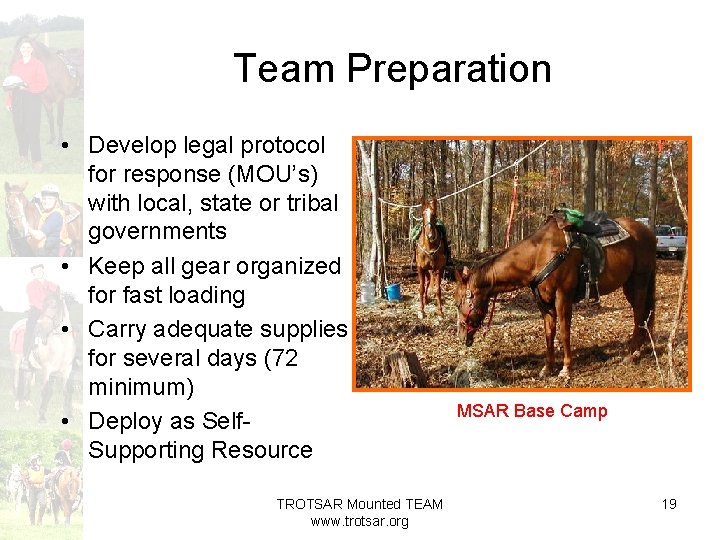 Team Preparation • Develop legal protocol for response (MOU’s) with local, state or tribal