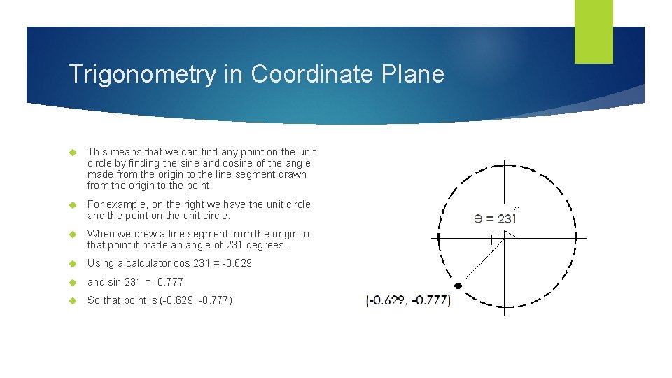 Trigonometry in Coordinate Plane This means that we can find any point on the