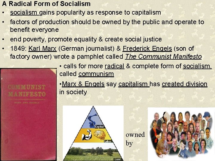 A Radical Form of Socialism • socialism gains popularity as response to capitalism •