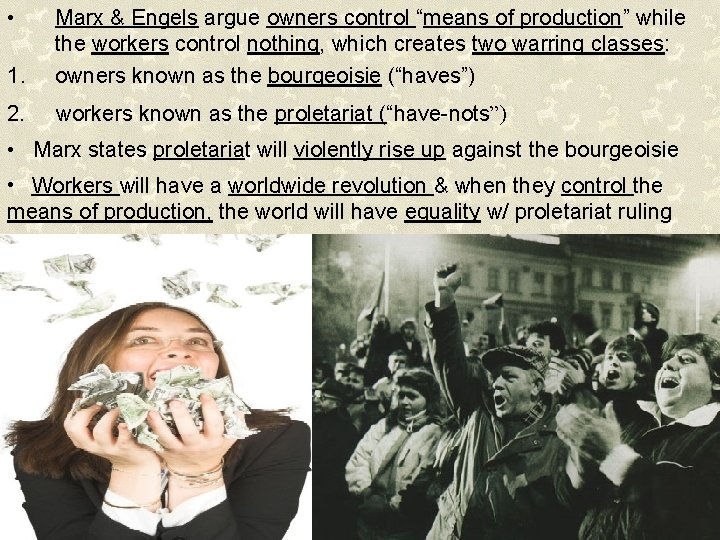  • 1. Marx & Engels argue owners control “means of production” while the