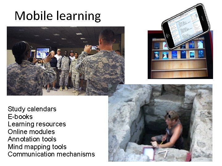 Mobile learning Study calendars E-books Learning resources Online modules Annotation tools Mind mapping tools