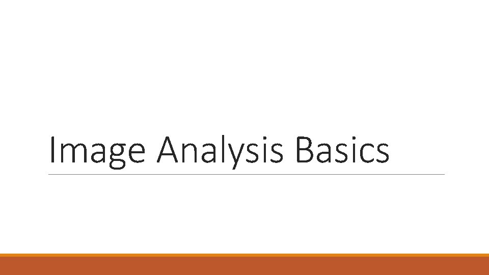 Image Analysis Basics 